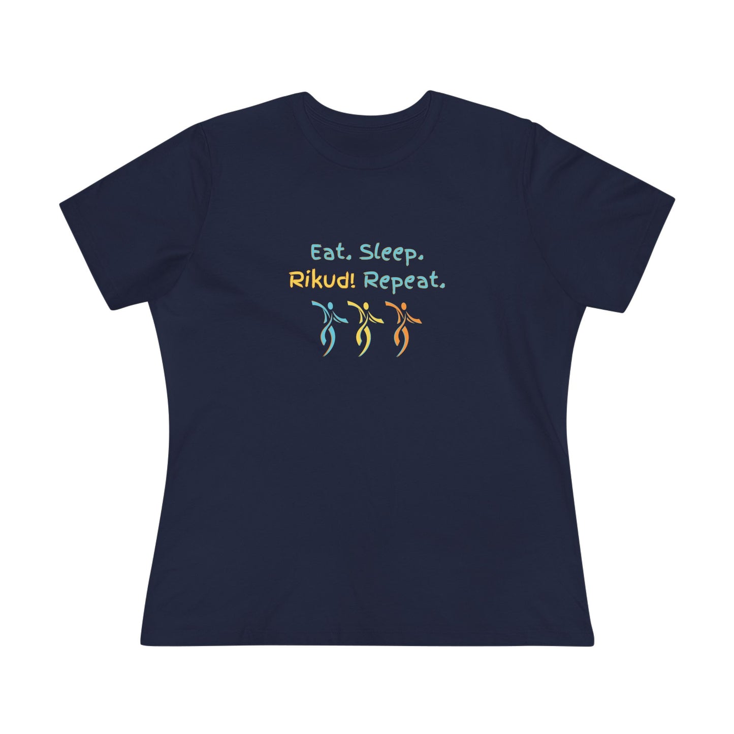 Eat. Sleep. Rikud! Repeat! Dancers! Women's Tee