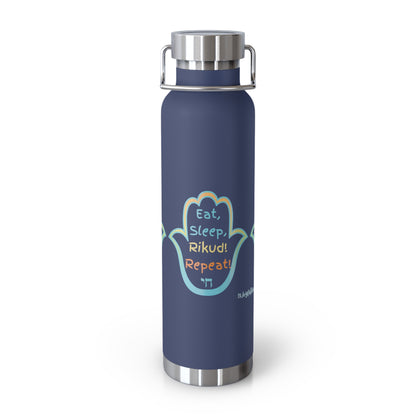 Eat. Sleep. Rikud! Repeat!  22oz Bottle