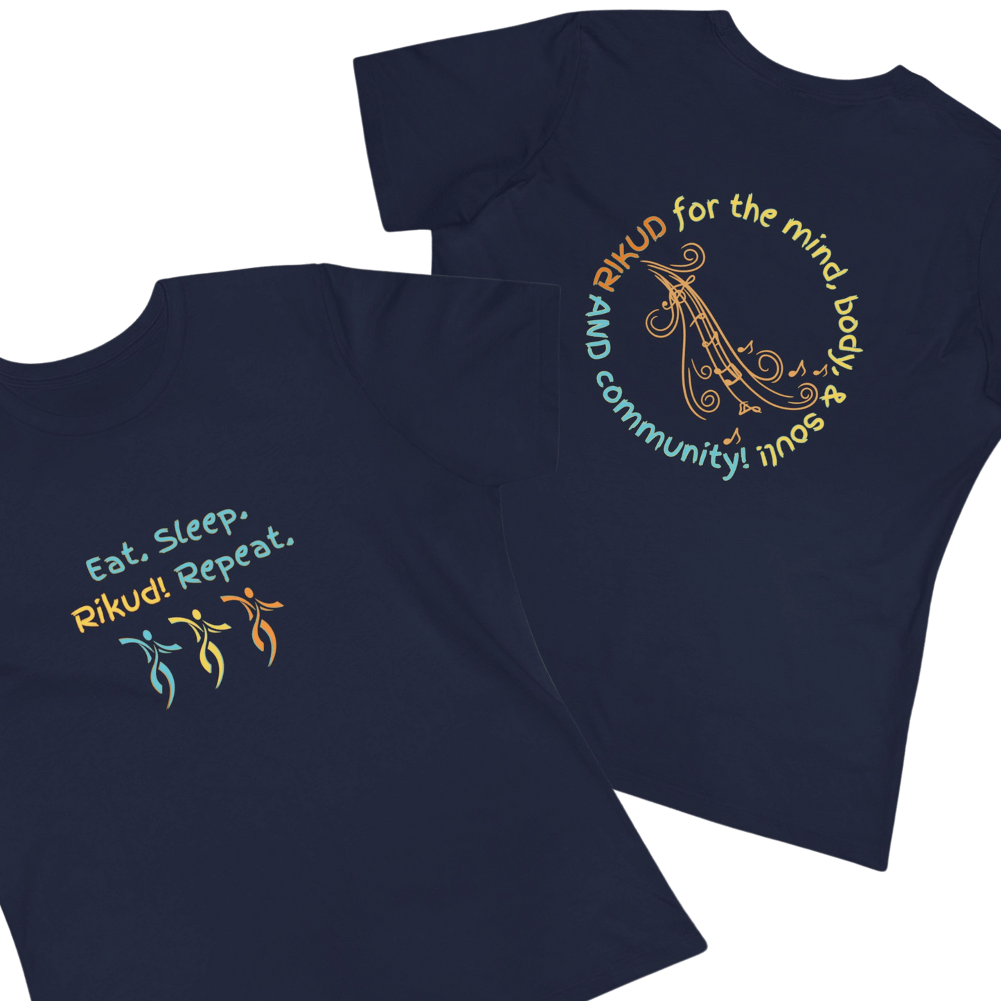 Eat. Sleep. Rikud! Repeat! Dancers! Women's Tee