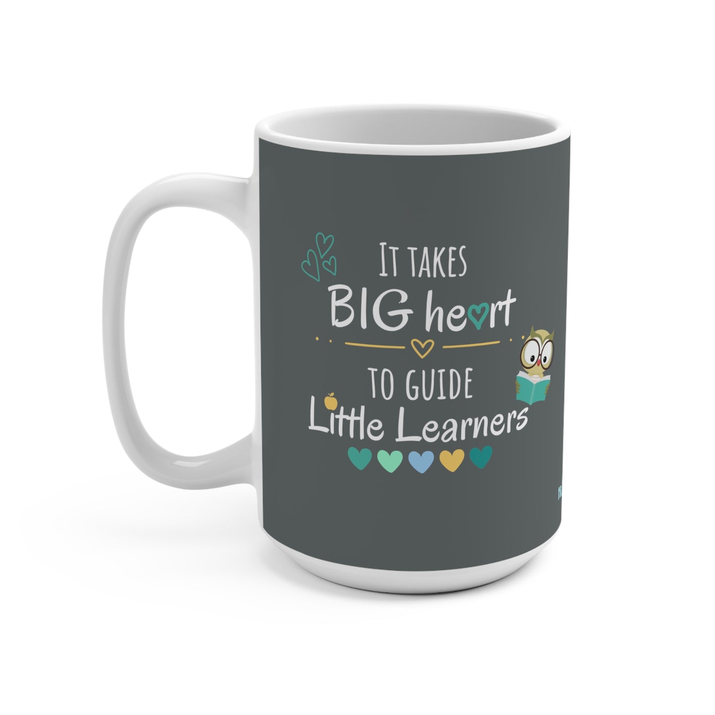 Big Hearted Teachers Mug, 15oz